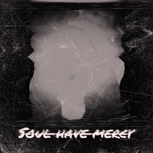 Soul Have Mercy - EP