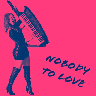Nobody To Love - Single