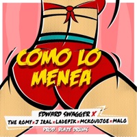 Como Lo Menea (feat. The Romy, malo, J Iral, Mckoudjoe & La De Pik) - Single - edward swagger