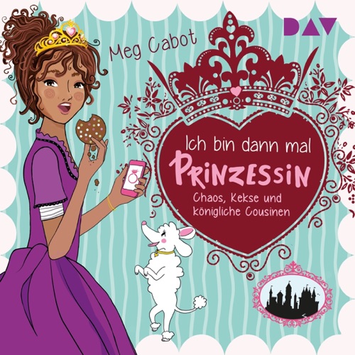 Chaos, Kekse und königliche Cousinen: Ich bin dann mal Prinzessin 2 cover