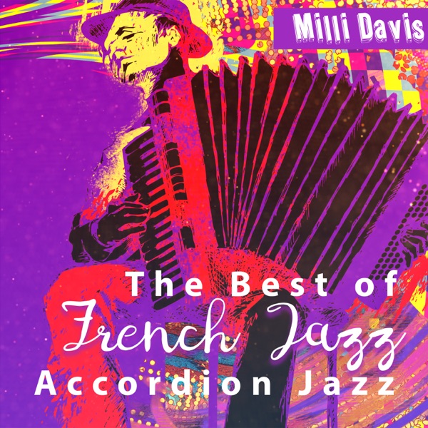 The Best of French Jazz: Accordion Jazz, Selection of French Jazz Music 2021, Touching Charming French Mood, French Love Paradise, French Cooking & Elegant French Cafes