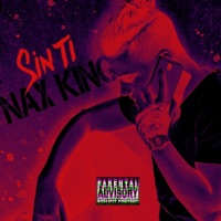 Sin Ti - Single - Nax King