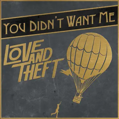 You Didn't Want Me - Single - Love and Theft