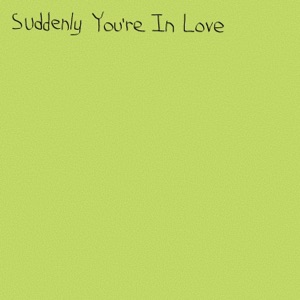 Suddenly You're in Love - Single