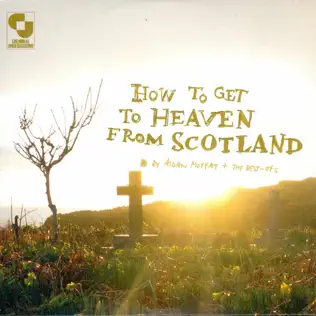 descargar álbum Aidan Moffat & The BestOfs - How To Get To Heaven From Scotland