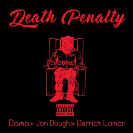 Death Penalty (feat. Dommo & Jon Dough) Derrick Lamar