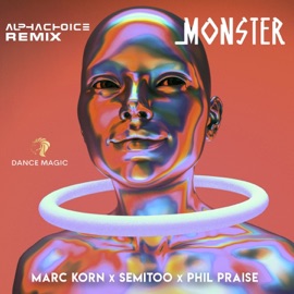 Monster (feat. Alphachoice) [Alphachoice Edit] Marc Korn, Semitoo & Phil Praise