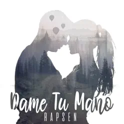 Dame Tu Mano - Single - Rapsen Dame Tu Mano - Single - Rapsen