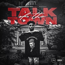 Talk of the Town (feat. Goonew) Walkdown Will