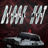 Block Hot (feat. drykz & xwhyzzz) - Single