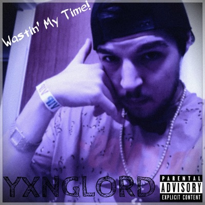 Wastin' ' My Time! - Single