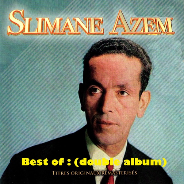 Best Of: Slimane Azem (Double album remasterisé) - Slimane Azem