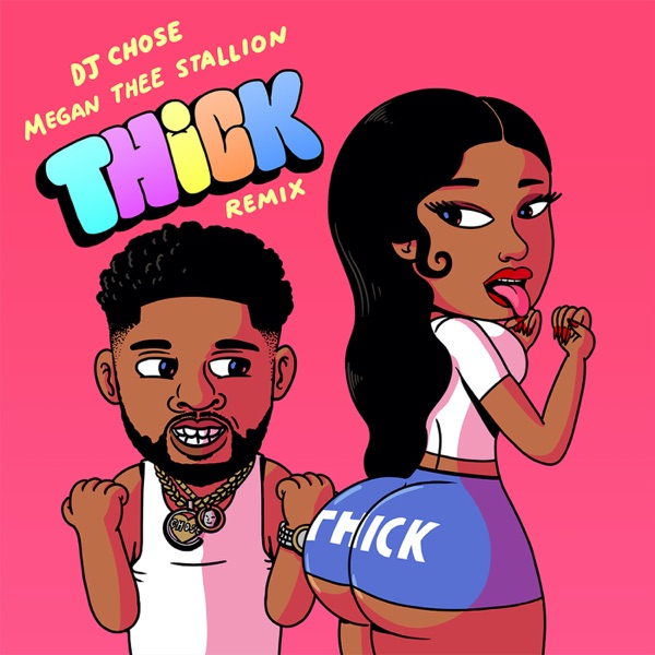 THICK (Remix) - Single - DJ Chose & Megan Thee Stallion