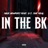 In the BK (feat. OT the Real)