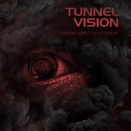 Tunnel Vision (feat. Shad Daron) Imperial Low
