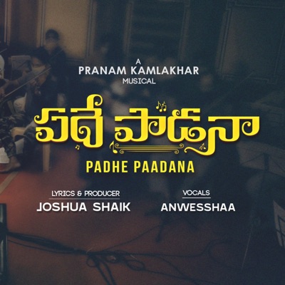 PADHE PAADANA (feat. Joshua Shaik, Pranam Kamlakhar & Anwesshaa) - Single