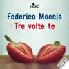 Tre volte te - Federico Moccia