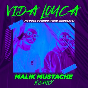 Vida Louca (Remix) [feat. Mc Poze do Rodo] - Single