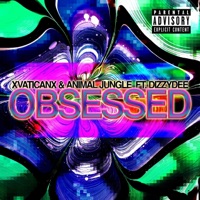 Obsessed (feat. Dizzy Dee) - Single - xVATICANx