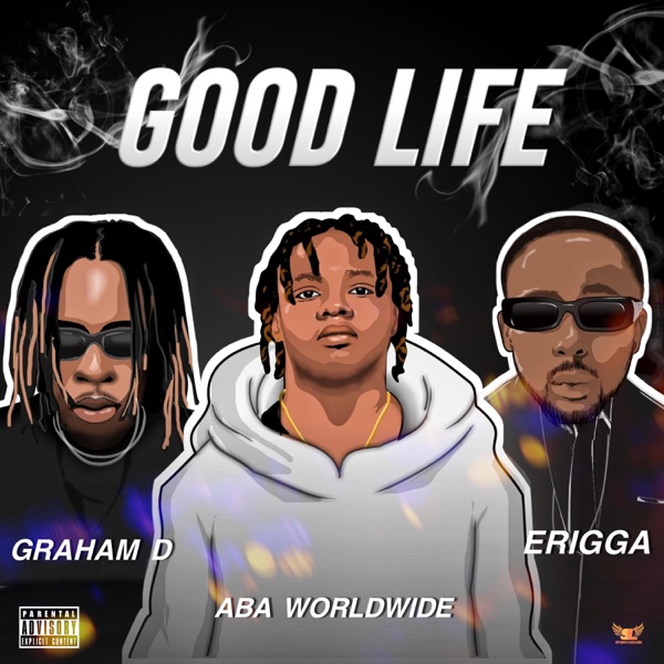 Good Life (feat. Erigga & Graham D) - Single