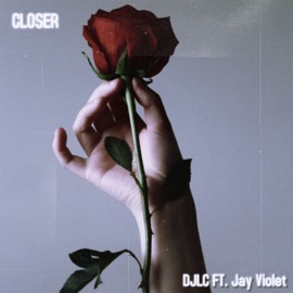 Closer (feat. Jay Violet) DJLC