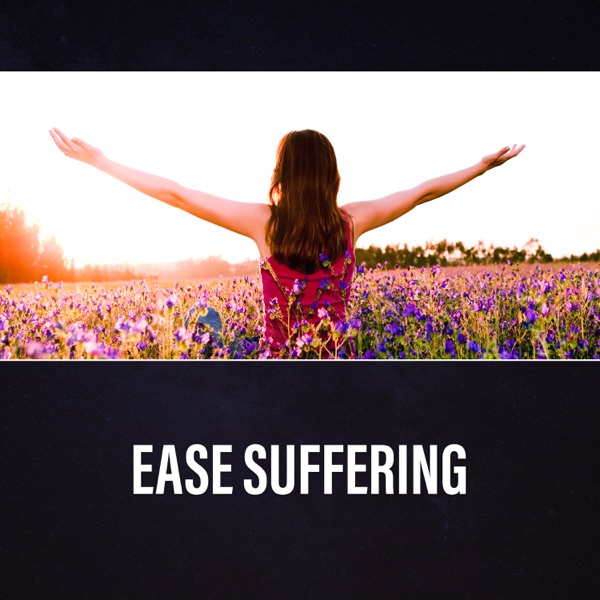 Ease Suffering – Healing Music, Pain Relief, Instant Relaxation, Meditation Energy