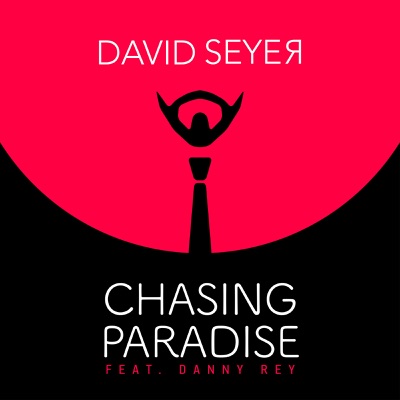 Chasing Paradise (feat. Danny Rey) - Single