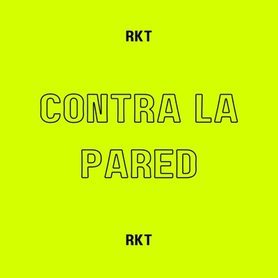 Contra La Pared (Rkt) - Single