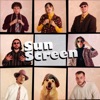 SUNSCREEN (feat. Tom Willow, Cesco, Azuzu, Wouter Maas, Sam Alex & Chico Arts) - Single