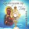 Vox Eremi - Zachwycasz Mnie