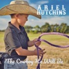 The Cowboy He Will Be - Single