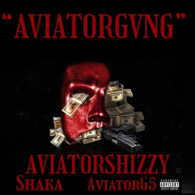 AVIATORGVNG (feat. Aviatorg5 & Shaka) - Single