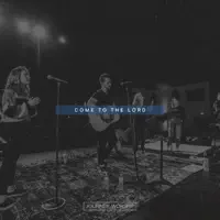 Come to the Lord — Journey Worship Co.