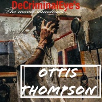 DeCriminalEye's Movie Soundtrack - Ottis Thompson
