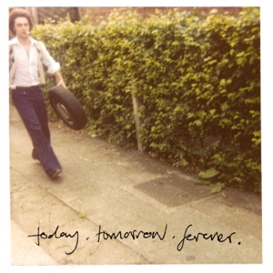 Today. Tomorrow. Forever.