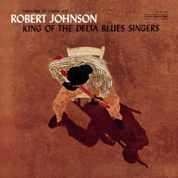 King of the Delta Blues Singers - Robert Johnson Cover Art