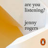 Are You Listening? - Jenny Rogers