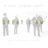 Bishop Leonard Scott - Great I Am (feat. Quinton Elliott) [Radio Edit]