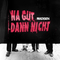 Na gut dann nicht - Madsen