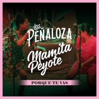 Porque Te Vas - Single - Los Peñaloza & Mamita Peyote