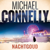 Nachtgoud - Michael Connelly