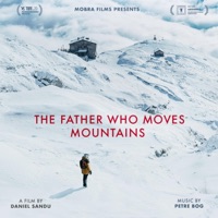 The Father Who Moves Mountains (Original Motion Picture Soundtrack) - Petre Bog