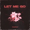 Let Me Go - EP