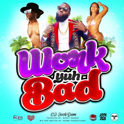 Work Yuh Bad - Single