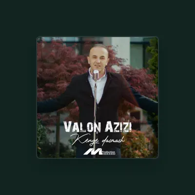 Listen to Valon Azizi, watch music videos, read bio, see tour dates & more!
