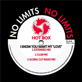 I Know You Want My 'Love' (Club Mix) Hot Box