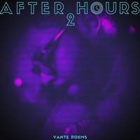 After Hours 2 - Vante Poems