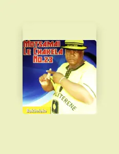 Écoutez Motsamai Le Chakela No. 23, regardez des vidéoclips, lisez la biographie, consultez les dates de tournée et plus encore !
