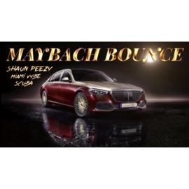 Maybach Bounce (feat. Miami Vybe & Scuba) Shaun Peezy