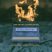 We Know Who We Are (Olivver the Kid Acoustic Campfire Version) [Olivver the Kid Acoustic Campfire Version] - Single - Said The Sky & Olivver the Kid